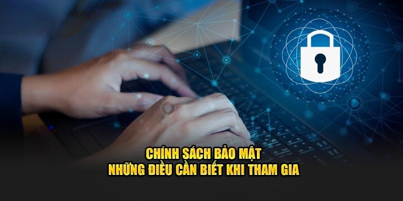 Nội dung cần nắm về chính sách bảo mật HUBET