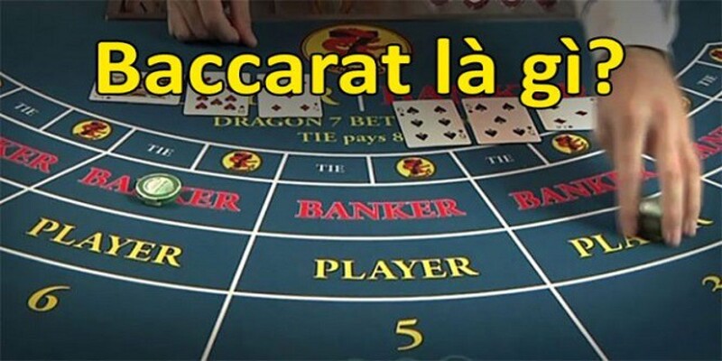 Tìm hiểu sơ lược về game bài đổi thưởng Baccarat